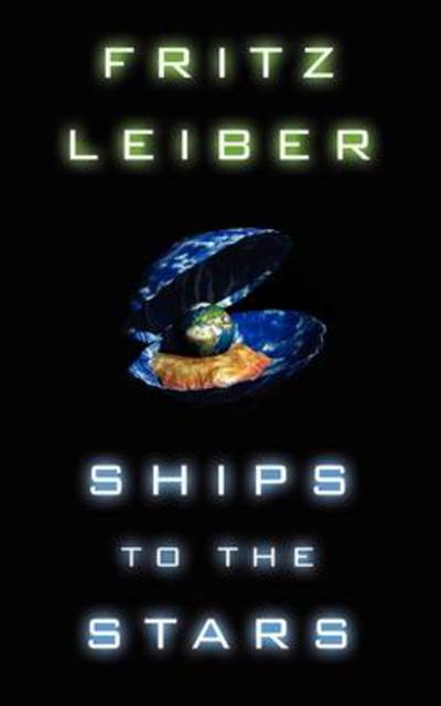 Cover for Fritz Leiber · Ships to the Stars (Hardcover Book) (2024)