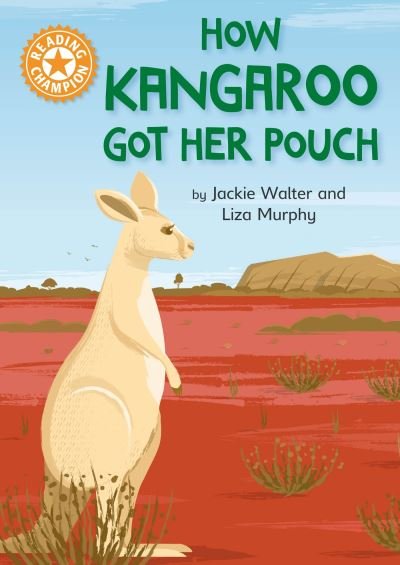 Cover for Jackie Walter · Reading Champion: How Kangaroo Got Her Pouch: Independent Reading Orange 6 - Reading Champion (Pocketbok) (2023)