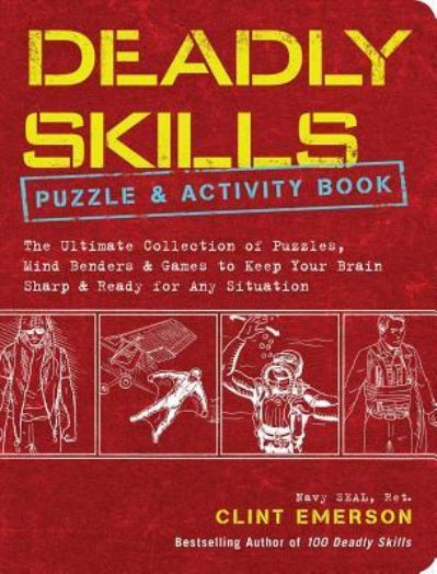 Deadly Skills Puzzle and Activity Book - Clint Emerson - Books - Andrews McMeel Publishing - 9781449495893 - October 23, 2018