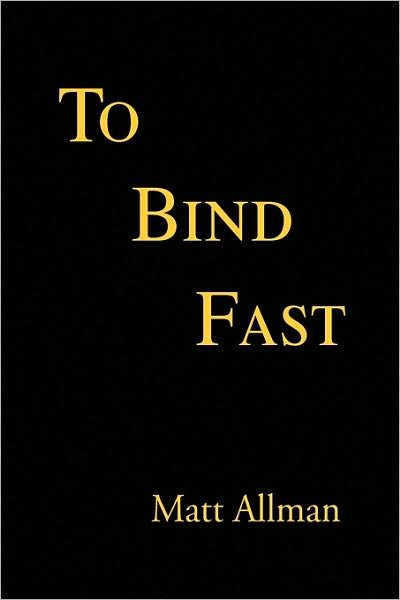 Cover for Matt Allman · To Bind Fast (Taschenbuch) (2010)