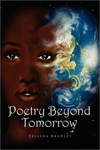 Cover for Felisha Bradley · Poetry Beyond Tomorrow (Paperback Book) (2010)