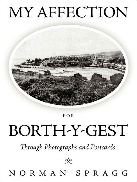 Cover for Norman Spragg · My Affection for Borth-y-gest: Through Photographs and Postcards (Paperback Book) (2011)