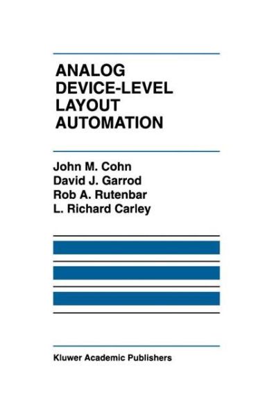 Analog Device-Level Layout Automation - The Springer International Series in Engineering and Computer Science - John M. Cohn - Livros - Springer-Verlag New York Inc. - 9781461361893 - 27 de setembro de 2012