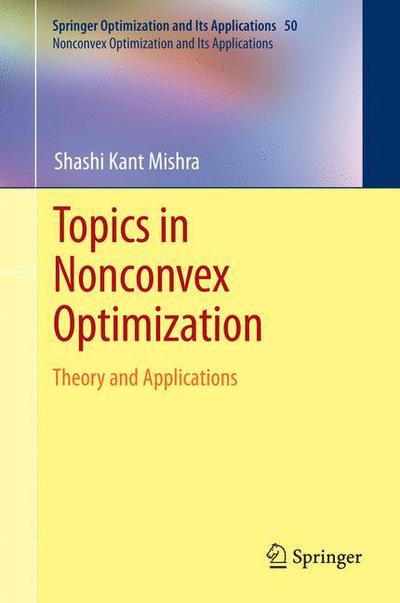 Topics in Nonconvex Optimization: Theory and Applications - Nonconvex Optimization and Its Applications - Shashi K Mishra - Kirjat - Springer-Verlag New York Inc. - 9781461428893 - maanantai 15. heinäkuuta 2013