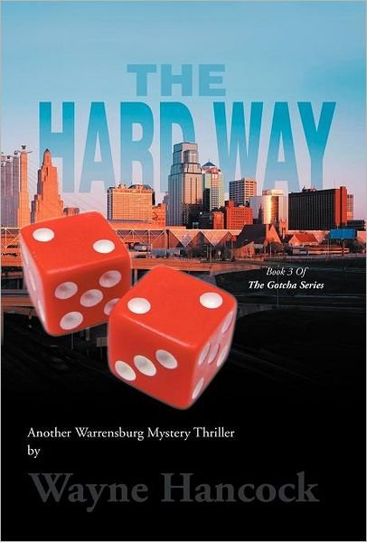 Cover for Wayne Hancock · The Hard Way: Book 3 of the Gotcha Series (Hardcover Book) (2011)
