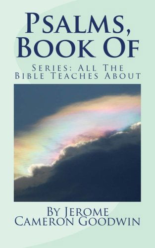 Cover for Jerome Cameron Goodwin · Psalms, Book Of: All the Bible Teaches About (Paperback Book) (2011)
