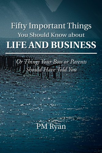 Cover for Pm Ryan · Fifty Important Things You Should Know About Life and Business: or Things Your Boss or Parents Should Have Told You (Paperback Book) (2012)
