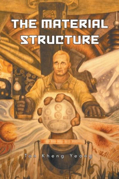 The Material Structure - Tan Kheng Yeang - Books - Trafford Publishing - 9781466999893 - February 4, 2014