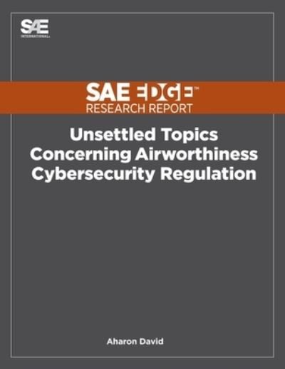 Cover for Aharon David · Unsettled Topics Concerning Airworthiness Cyber-Security Regulation (Paperback Bog) (2020)