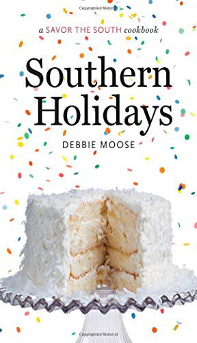 Cover for Debbie Moose · Southern Holidays: A Savor the South® cookbook - Savor the South Cookbooks (Hardcover Book) (2014)