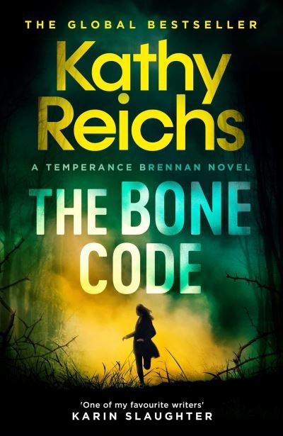 Cover for Kathy Reichs · The Bone Code: The Sunday Times Bestseller - A Temperance Brennan Novel (Hardcover Book) (2021)