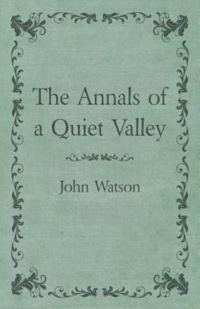 Cover for John Watson · The Annals of a Quiet Valley (Paperback Bog) (2017)