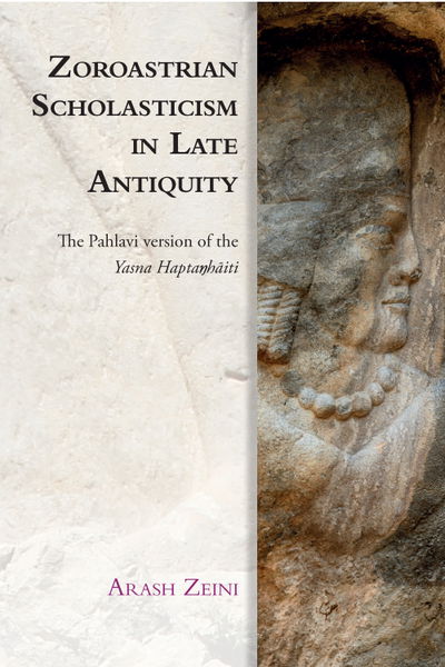 Cover for Arash Zeini · Zoroastrian Scholasticism in Late Antiquity: The Pahlavi Version of the Yasna Hapta?H?Iti - Edinburgh Studies in Ancient Persia (Paperback Book) (2022)