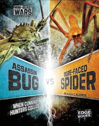 Cover for Alicia Z. Klepeis · Assassin Bug vs Ogre-Faced Spider: When Cunning Hunters Collide - Bug Wars (Paperback Book) (2017)