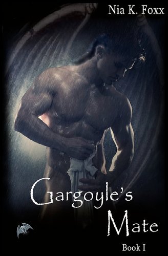 Gargoyle's Mate (Volume 1) - Nia K. Foxx - Books - CreateSpace Independent Publishing Platf - 9781475122893 - March 8, 2012