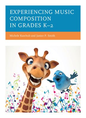 Cover for Kaschub, Michele, professor of music, direc · Experiencing Music Composition in Grades K–2 (Hardcover Book) (2022)