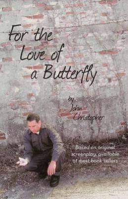 Cover for John Christopher · For the Love of a Butterfly (Pocketbok) (2012)