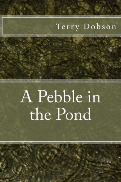 Terry Dobson · A Pebble in the Pond (Paperback Bog) (2012)