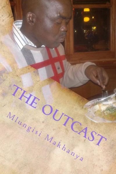 Cover for M Mlungisi M Makhanya M · The Outcast: when You out You out (Taschenbuch) (2013)