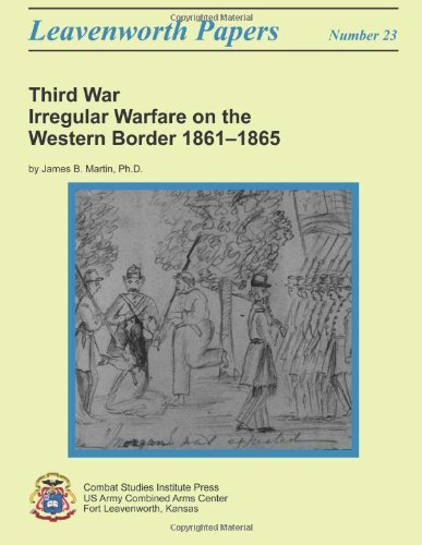 Cover for Combat Studies Institute · Third War:  Irregular Warfare on the Western Border, 1861-1865: Leavenworth Papers No. 23 (Taschenbuch) (2013)