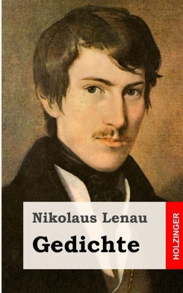 Gedichte - Nikolaus Lenau - Livros - Createspace - 9781482599893 - 21 de fevereiro de 2013