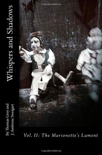 Cover for J Ambrose Sweigart · Whispers and Shadows: Vol. Ii: the Marionette's Lament (Volume 2) (Paperback Book) (2013)