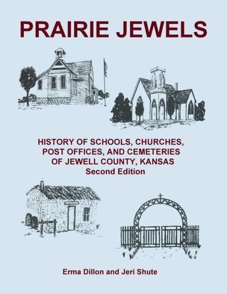 Cover for Erma Dillon · Prairie Jewels: History of Schools, Churches, Post Offices, and Cemeteries of Jewell County, Kansas (Paperback Bog) (2014)