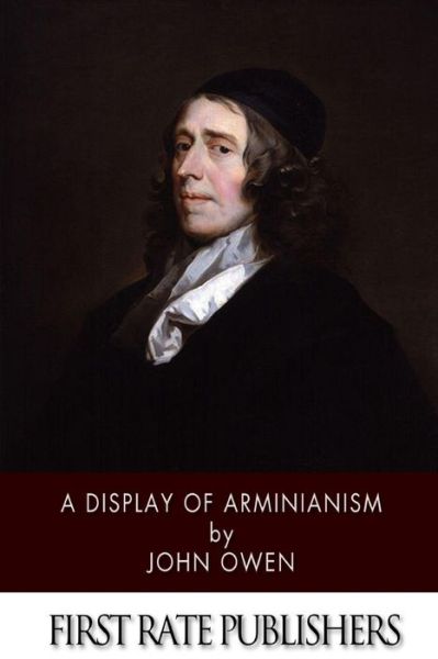 Cover for John Owen · A Display of Arminianism (Paperback Book) (2013)