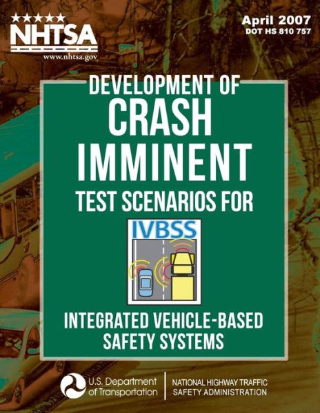 Cover for Wassim G Najm · Development of Crash Imminent Test Scenarios for Integrated Vehicle-based Safety Systems (Paperback Book) (2007)