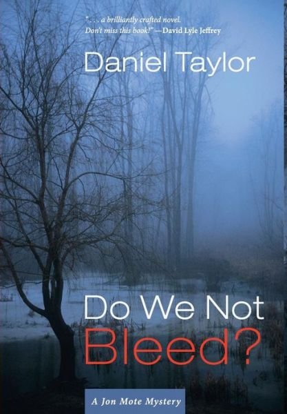 Cover for Daniel Taylor · Do We Not Bleed? A Jon Mote Mystery (Hardcover Book) (2016)