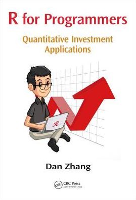 Cover for Dan Zhang · R for Programmers: Quantitative Investment Applications (Paperback Book) (2018)