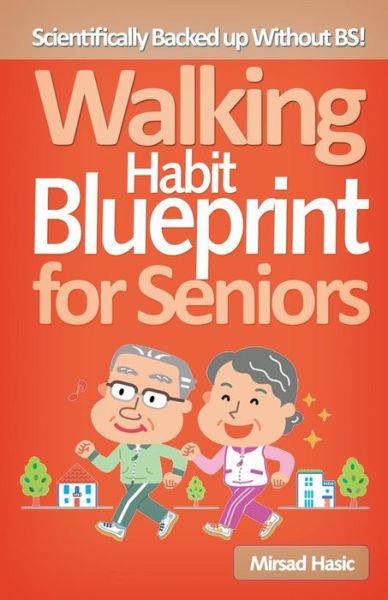 Cover for Mirsad Hasic · Walking Habit Blueprint for Seniors (Paperback Book) (2014)