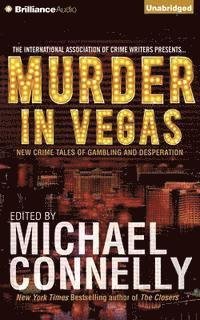 Cover for Michael Connelly · Murder in Vegas: New Crime Tales of Gambling and Desperation (CD) (2014)
