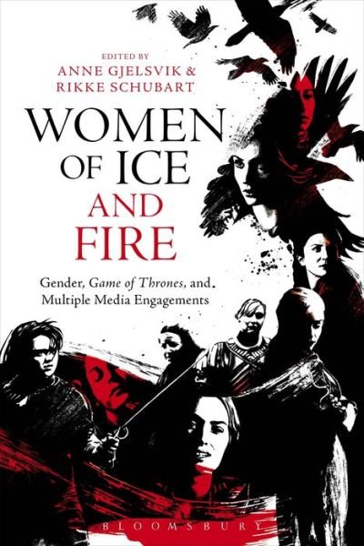 Cover for Gjelsvik Anne · Women of Ice and Fire - Gender  Game of Thrones and Multiple Media Engagements (Hardcover Book) (2016)