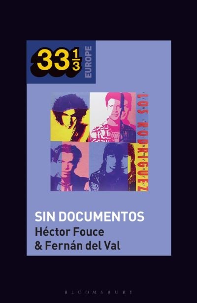 Cover for Fouce, Professor or Dr. Hector (Associate Professor of Media Studies, Complutense University of Madrid, Spain) · Los Rodriguez's Sin Documentos - 33 1/3 Europe (Paperback Book) (2022)