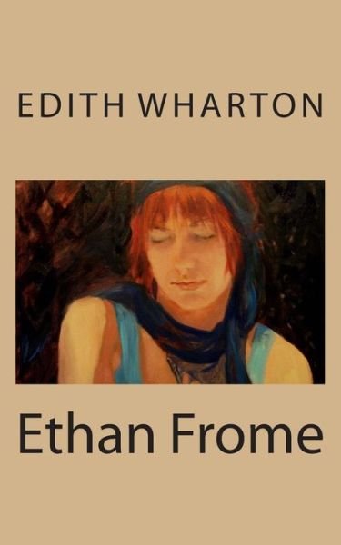 Ethan Frome - Edith Wharton - Livros - Createspace - 9781502798893 - 11 de outubro de 2014