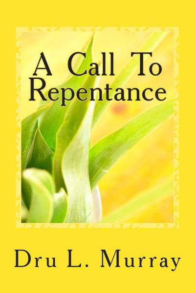 Cover for Dru L Murray · A Call to Repentance (Paperback Book) (2014)