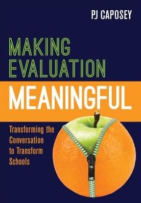 Cover for P J Caposey · Making Evaluation Meaningful: Transforming the Conversation to Transform Schools (Paperback Bog) (2017)