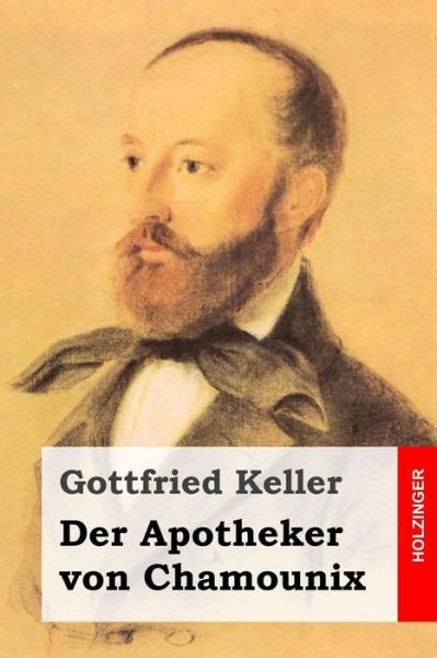 Cover for Gottfried Keller · Der Apotheker Von Chamounix (Paperback Bog) (2015)