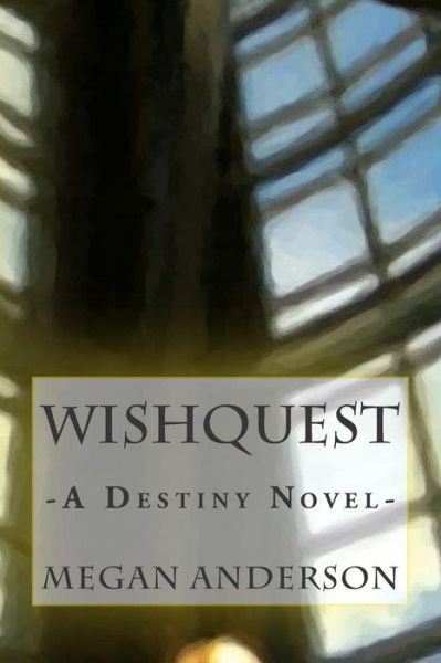 Cover for Megan Anderson · Wishquest: a Destiny Novel (Pocketbok) (2015)