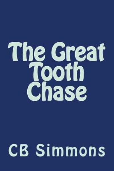 Cover for Cb Simmons · The Great Tooth Chase (Paperback Bog) (2015)