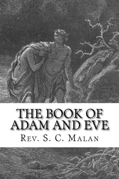 Cover for S C Malan D D · The Book of Adam and Eve (Also Called, The Conflict of Adam and Eve with Satan) (Paperback Book) (2015)