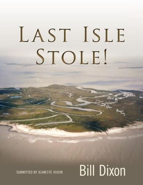 Cover for Bill Dixon · Last Isle Stole! (Paperback Bog) (2015)