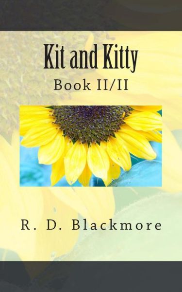 Cover for R D Blackmore · Kit and Kitty: Book Ii/ii (Paperback Book) (2015)