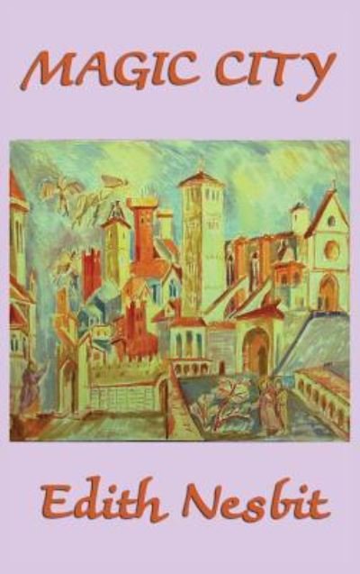 The Magic City - Edith Nesbit - Boeken - SMK Books - 9781515431893 - 3 april 2018