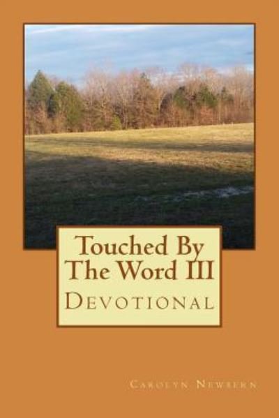 Cover for Carolyn Newbern · Touched By The Word III : Devotional (Paperback Bog) (2016)