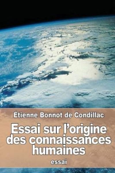 Cover for Etienne Bonnot De Condillac · Essai sur l'origine des connaissances humaines (Paperback Bog) (2016)