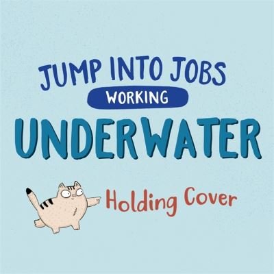 Cover for Kay Barnham · Jump into Jobs: Working Underwater - Jump into Jobs (Inbunden Bok) [Illustrated edition] (2022)