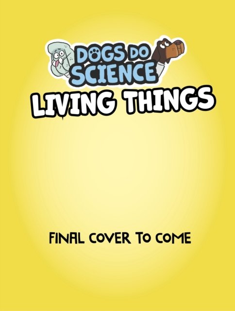 Cover for Anna Claybourne · Dogs Do Science: Living Things - Dogs Do Science (Gebundenes Buch) (2023)