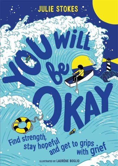 Cover for Julie Stokes · You Will Be Okay: Find Strength, Stay Hopeful and Get to Grips With Grief (Taschenbuch) (2021)